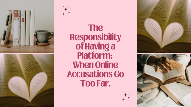 The Responsibility of Having a Platform: When Online Accusations Go Too&nbsp;Far.