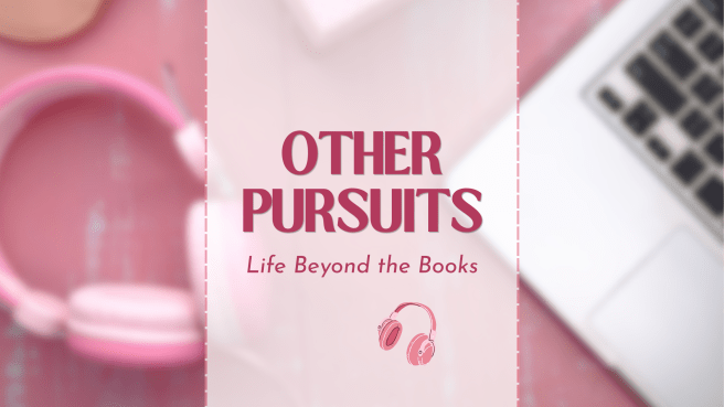 Other Pursuits | Life Beyond the Books (July&nbsp;2026)
