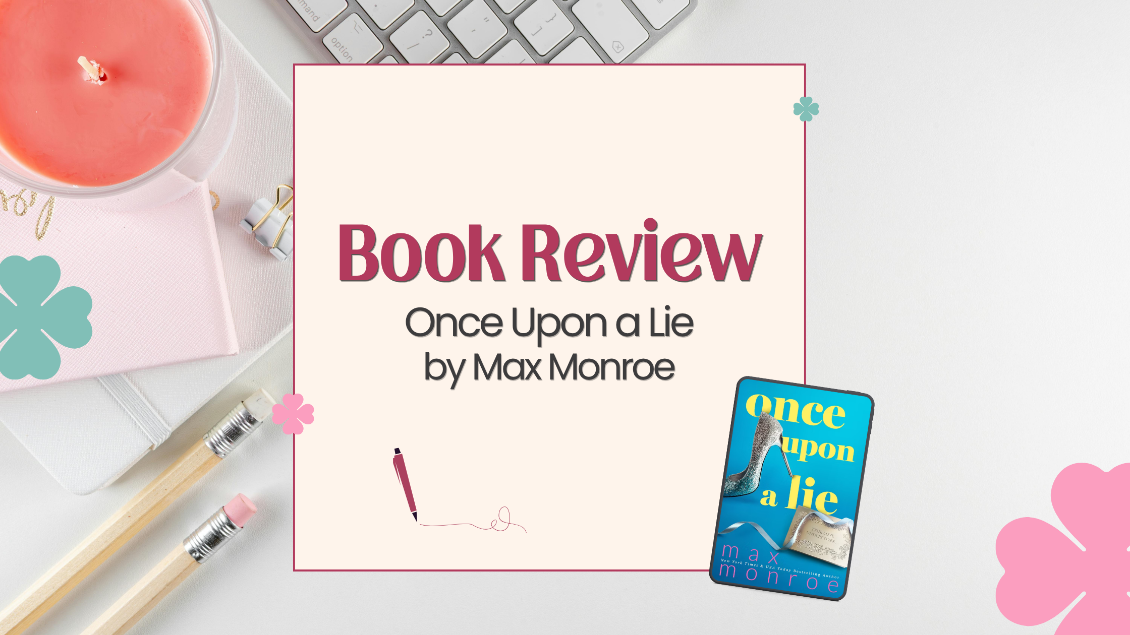 [Book Review] Once Upon a Lie by Max Monroe – Books & Other Pursuits